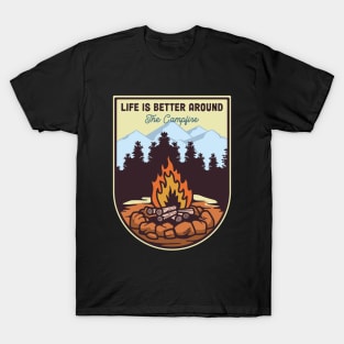 Life Is Better Around The Campfire T-Shirt